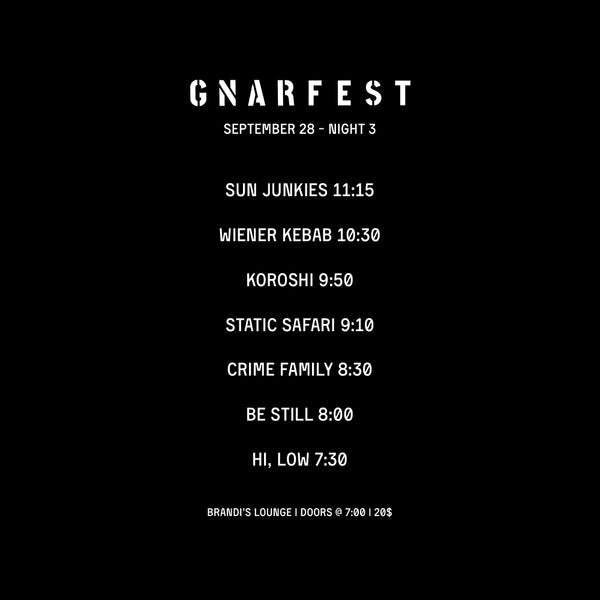 GNARFEST #3 :: NIGHT 3 :: SAT SEPTEMBER 28